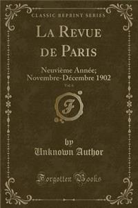 La Revue de Paris, Vol. 6: Neuvieme Annee; Novembre-Decembre 1902 (Classic Reprint)
