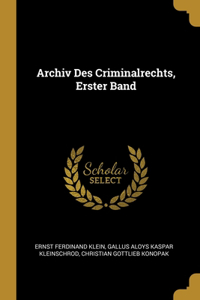 Archiv Des Criminalrechts, Erster Band