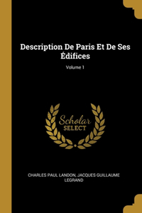 Description De Paris Et De Ses Édifices; Volume 1