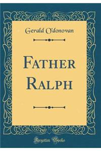 Father Ralph (Classic Reprint)