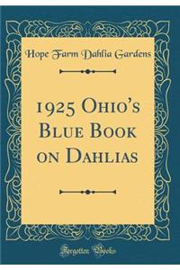 1925 Ohio's Blue Book on Dahlias (Classic Reprint)