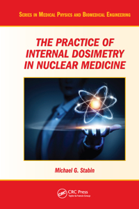 Practice of Internal Dosimetry in Nuclear Medicine