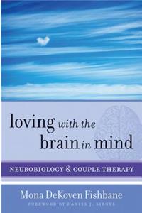 Loving with the Brain in Mind