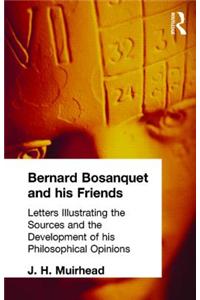 Bernard Bosanquet and his Friends