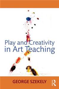 Play and Creativity in Art Teaching