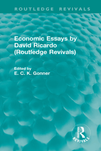 Economic Essays by David Ricardo (Routledge Revivals)