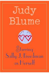 Starring Sally J. Freedman as Herself