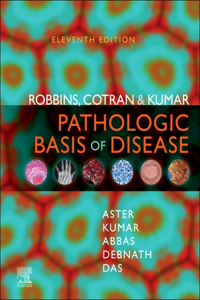 Robbins, Cotran & Kumar Pathologic Basis of Disease - E-Book
