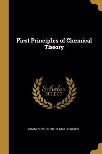 First Principles of Chemical Theory