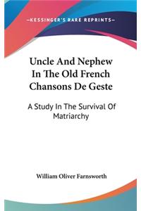 Uncle And Nephew In The Old French Chansons De Geste: A Study In The Survival Of Matriarchy