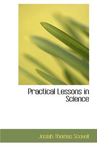 Practical Lessons in Science