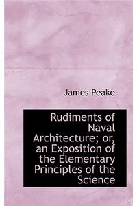 Rudiments of Naval Architecture; Or, an Exposition of the Elementary Principles of the Science