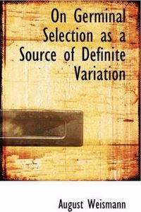 On Germinal Selection as a Source of Definite Variation