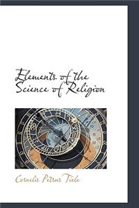 Elements of the Science of Religion
