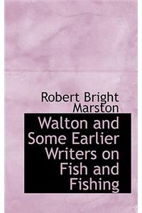 Walton and Some Earlier Writers on Fish and Fishing