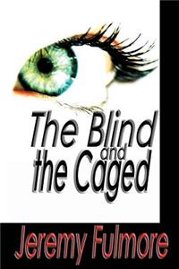 Blind and the Caged