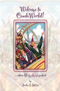 Welcome to CondoWorld! ...where life is almost perfect
