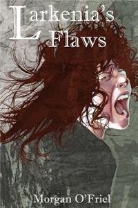 Larkenia's Flaws Vol. 1