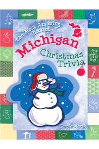 Most Amazing Book of Michigan Christmas Trivia