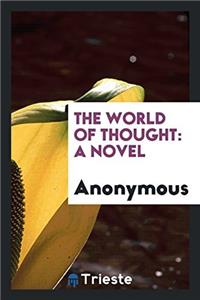 The World of thought: a novel