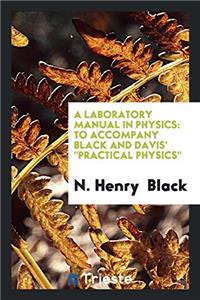 A Laboratory Manual in Physics: To Accompany Black and Davis' 