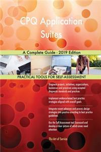 CPQ Application Suites A Complete Guide - 2019 Edition