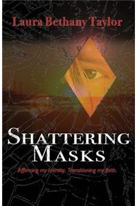 Shattering Masks