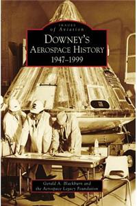 Downey's Aerospace History, 1947-1999