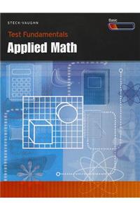 Steck-Vaughn Test Fundamentals: Student Workbook Grades 9 - Up Applied Mathematics (Introductory)
