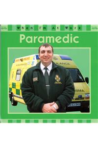 When I'm At Work: Paramedic