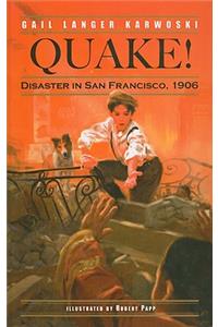 Quake! Disaster in San Francisco, 1906