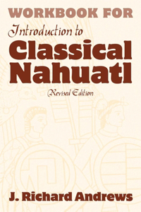 Introduction to Classical Nahuatl Workbook