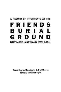 Record of Interments at the Friends Burial Ground, Baltimore, Maryland