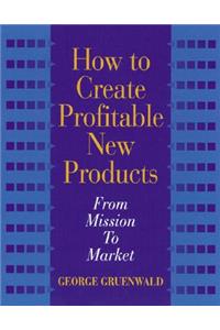 How to Create Profitable New Products