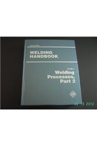 Welding Handbook, Volume 3  : Welding Processes, Part 2, 9th Edition
