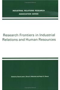 Research Frontiers in Industrial Relations and Human Resources