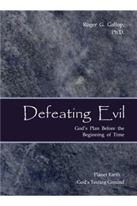 Defeating Evil - God's Plan Before the Beginning of Time