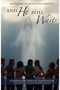 And He Still Waits