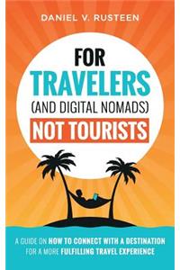 For Travelers (and Digital Nomads) Not Tourists