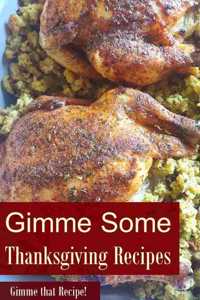 Gimme Some Thanksgiving Recipes!