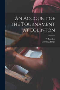 Account of the Tournament at Eglinton