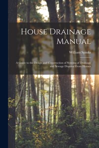 House Drainage Manual [electronic Resource]