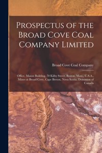 Prospectus of the Broad Cove Coal Company Limited [microform]