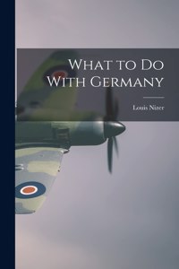 What to do With Germany