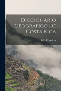 Diccionario Geografico de Costa Rica