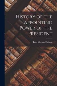History of the Appointing Power of the President