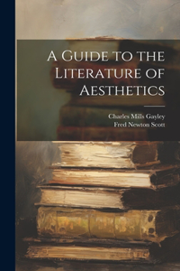 A Guide to the Literature of Aesthetics