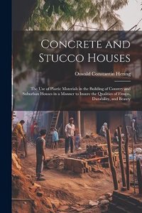 Concrete and Stucco Houses