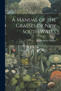 Manual of the Grasses of New South Wales