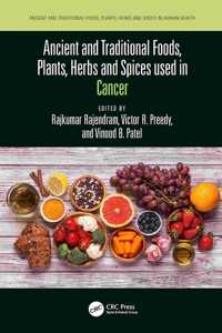 Ancient and Traditional Foods, Plants, Herbs and Spices used in Cancer